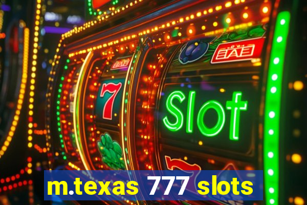 m.texas 777 slots